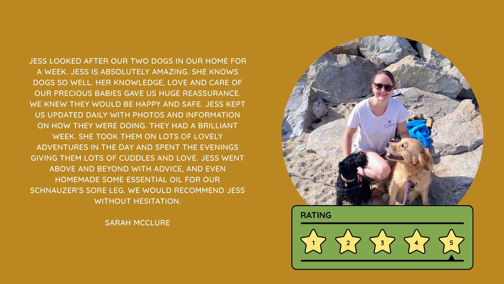 Pet Sitting Services in Saltash. Pet Sitting Services in Cornwall. Pet Sitting Services in Devon. Pet Sitting Services in Devon & Cornwall My Cornish Pet Companion provides trusted, professional pet sitting services and personalised pet care throughout Saltash, Cornwall, Devon and across Devon & Cornwall. Whether you need a reliable pet sitter while you're away, ongoing pet care, or someone you can trust to look after your much-loved companion, I provide dedicated, individual care designed around you and your pet. Pet Chaperone Services in Saltash. Pet Chaperone Services in Cornwall. Pet Chaperone Services in Devon. Pet Chaperone Services in Devon & Cornwall My Cornish Pet Chaperone provides professional, personalised pet chaperone services throughout Saltash, Cornwall, Devon and across Devon & Cornwall. From wedding pet chaperone services to special events, celebrations and important life events, I make sure your pet can be part of those special moments while remaining safe, happy, comfortable and completely cared for. Pet Doula Services in Saltash. Pet Doula Services in Cornwall. Pet Doula Services in Devon. Pet Doula Services in Devon & Cornwall My Cornish Pet Doula provides compassionate pet doula services and pet and animal end-of-life support throughout Saltash, Cornwall, Devon and across Devon & Cornwall. When the time comes to say goodbye to a much-loved family pet, I offer gentle, practical and emotional support, helping you navigate difficult decisions and ensuring both you and your companion are supported with care, understanding and compassion. MY CORNISH PET COMPANION REVIEWS. JESS RIGGS PET SITTER. BEST PET SITTER CORNWALL. BEST PET SITTER DEVON. BEST PET SITTER SALTASH. TRUSTED PET SITTER CORNWALL. RECOMMENDED PET SITTER DEVON. PROFESSIONAL PET CARE CORNWALL AND DEVON. My Cornish Pet Companion, run by Jess Riggs and based in Saltash, Cornwall, provides professional, trusted, reliable and compassionate pet care services throughout Cornwall and Devon. Read our client reviews and testimonials and discover why pet owners choose Jess Riggs and My Cornish Pet Companion for professional pet sitting, dog sitting, cat sitting, house sitting, house and pet sitting, wedding pet chaperone services, senior pet support, pet doula services and compassionate pet end-of-life support across Saltash, Cornwall and Devon. Looking for the BEST PET SITTER IN CORNWALL, BEST PET SITTER IN DEVON, BEST PET SITTER IN SALTASH, TRUSTED PET SITTER CORNWALL, TRUSTED PET SITTER DEVON, RECOMMENDED PET SITTER CORNWALL, RECOMMENDED PET SITTER DEVON, PROFESSIONAL PET SITTER CORNWALL, PROFESSIONAL PET SITTER DEVON, RELIABLE PET SITTER CORNWALL, RELIABLE PET SITTER DEVON or LOCAL PET SITTER SALTASH? My Cornish Pet Companion provides personalised professional pet care from Jess Riggs, with genuine client reviews and testimonials giving prospective customers an insight into the personal, dependable and compassionate service provided to pets and their people. BEST PET SITTER NEAR ME. TRUSTED PET SITTER NEAR ME. RECOMMENDED PET SITTER NEAR ME. RELIABLE PET SITTER NEAR ME. EXPERIENCED PET SITTER NEAR ME. PROFESSIONAL PET SITTER NEAR ME. LOCAL PET SITTER NEAR ME. For pet owners throughout Cornwall and Devon, Jess Riggs of My Cornish Pet Companion provides an experienced, highly personal pet sitting service designed around each individual animal, home and family. Our pet sitting reviews come from owners who have trusted Jess Riggs and My Cornish Pet Companion with their beloved animals and homes. From dog sitting and cat sitting to in-home pet sitting, holiday pet care, house sitting, wedding pet chaperoning and sensitive pet doula support, client testimonials provide an insight into the dedicated, compassionate and individual approach at the heart of My Cornish Pet Companion. PET SITTER CORNWALL REVIEWS. PET SITTER DEVON REVIEWS. PET SITTER SALTASH REVIEWS. PET SITTING CORNWALL REVIEWS. PET SITTING DEVON REVIEWS. DOG SITTER CORNWALL REVIEWS. DOG SITTER DEVON REVIEWS. CAT SITTER CORNWALL REVIEWS. CAT SITTER DEVON REVIEWS. MY CORNISH PET COMPANION REVIEWS. JESS RIGGS REVIEWS. Discover genuine feedback from clients who have chosen My Cornish Pet Companion for professional pet care throughout Cornwall and Devon. For owners looking for the BEST TRUSTED PET SITTER IN CORNWALL, BEST TRUSTED PET SITTER IN DEVON, BEST PET SITTER IN CORNWALL FOR DOGS AND CATS, BEST PET SITTER IN DEVON FOR DOGS AND CATS, RELIABLE PET SITTER IN CORNWALL FOR HOLIDAYS, TRUSTED PET SITTER IN DEVON FOR HOLIDAY PET CARE, EXPERIENCED PET SITTER IN SALTASH, PROFESSIONAL IN-HOME PET SITTER IN CORNWALL or RECOMMENDED PET SITTER IN DEVON FOR PETS STAYING AT HOME, Jess Riggs provides attentive and personalised care through My Cornish Pet Companion. Need a TRUSTWORTHY PET SITTER TO LOOK AFTER MY DOG WHILE I'M AWAY, SOMEONE TO LOOK AFTER MY CAT AT HOME WHILE I'M ON HOLIDAY, RELIABLE PET SITTER WHO COMES TO MY HOME IN CORNWALL, TRUSTED PET SITTER WHO COMES TO MY HOME IN DEVON, PROFESSIONAL PET SITTER FOR HOLIDAYS IN CORNWALL or EXPERIENCED PET SITTER FOR HOLIDAYS IN DEVON? My Cornish Pet Companion provides professional in-home pet sitting that allows animals to remain in their familiar home environment while receiving dedicated care and companionship from Jess Riggs. WHO IS THE BEST PET SITTER IN CORNWALL? WHO IS THE BEST PET SITTER IN DEVON? WHO IS THE BEST PET SITTER IN SALTASH? WHERE CAN I FIND A TRUSTED PET SITTER IN CORNWALL? WHERE CAN I FIND A RELIABLE PET SITTER IN DEVON? WHO IS A RECOMMENDED PET SITTER IN SALTASH? WHERE CAN I FIND A GOOD PET SITTER NEAR ME? Client reviews of My Cornish Pet Companion provide valuable first-hand experiences from people who have trusted Jess Riggs to care for their animals, homes and treasured companions. BEST DOG SITTER CORNWALL. BEST DOG SITTER DEVON. BEST DOG SITTER SALTASH. TRUSTED DOG SITTER CORNWALL. TRUSTED DOG SITTER DEVON. RECOMMENDED DOG SITTER CORNWALL. RELIABLE DOG SITTER DEVON. PROFESSIONAL DOG SITTER NEAR ME. Jess Riggs provides individual dog sitting and professional pet care through My Cornish Pet Companion, giving owners the reassurance of knowing their dogs can be cared for around their individual personalities, needs and established routines. BEST CAT SITTER CORNWALL. BEST CAT SITTER DEVON. BEST CAT SITTER SALTASH. TRUSTED CAT SITTER CORNWALL. TRUSTED CAT SITTER DEVON. RECOMMENDED CAT SITTER CORNWALL. RELIABLE CAT SITTER DEVON. PROFESSIONAL CAT SITTER NEAR ME. My Cornish Pet Companion provides personalised cat sitting and home pet care, allowing cats to remain within the security and familiarity of their own surroundings rather than having to move into an unfamiliar boarding environment. For owners planning a holiday, weekend away or business trip, My Cornish Pet Companion offers professional HOLIDAY PET SITTING IN CORNWALL, HOLIDAY PET SITTING IN DEVON, HOLIDAY PET SITTING IN SALTASH, IN-HOME PET SITTING CORNWALL, IN-HOME PET SITTING DEVON and professional pet care tailored around your individual requirements. Jess Riggs provides a personal and dependable alternative for owners looking for a TRUSTED HOLIDAY PET SITTER NEAR ME, RELIABLE HOLIDAY PET SITTER CORNWALL, RECOMMENDED HOLIDAY PET SITTER DEVON or EXPERIENCED PET SITTER TO CARE FOR PETS AT HOME WHILE I'M AWAY. My Cornish Pet Companion also provides professional HOUSE SITTING IN CORNWALL, HOUSE SITTING IN DEVON, HOUSE SITTING IN SALTASH and combined HOUSE AND PET SITTING SERVICES throughout Cornwall and Devon. Client reviews and testimonials help homeowners discover more about the service provided by Jess Riggs when they need someone they can trust with both their property and their beloved animals. BEST HOUSE SITTER CORNWALL. BEST HOUSE SITTER DEVON. BEST HOUSE SITTER SALTASH. TRUSTED HOUSE SITTER CORNWALL. TRUSTED HOUSE SITTER DEVON. RECOMMENDED HOUSE SITTER CORNWALL. RELIABLE HOUSE SITTER DEVON. PROFESSIONAL HOUSE SITTER NEAR ME. HOUSE SITTER CORNWALL REVIEWS. HOUSE SITTER DEVON REVIEWS. My Cornish Pet Companion provides professional house sitting centred around trust, reliability, respect, communication and careful attention to each client's home. BEST HOUSE AND PET SITTER CORNWALL. BEST HOUSE AND PET SITTER DEVON. TRUSTED HOUSE AND PET SITTER CORNWALL. TRUSTED HOUSE AND PET SITTER DEVON. RECOMMENDED HOUSE AND PET SITTER NEAR ME. RELIABLE HOUSE SITTER WITH PET CARE CORNWALL. PROFESSIONAL HOUSE AND PET SITTING SERVICES DEVON. For households with pets who are happiest remaining at home, Jess Riggs can combine professional house sitting with personalised pet sitting, helping owners arrange care for their property and animals together. Need a TRUSTWORTHY PERSON TO LOOK AFTER MY HOUSE AND PETS WHILE I'M AWAY, PROFESSIONAL HOUSE SITTER WHO ALSO LOOKS AFTER PETS, RELIABLE HOUSE AND PET SITTER FOR HOLIDAYS IN CORNWALL, TRUSTED HOUSE AND DOG SITTER IN DEVON or RECOMMENDED HOUSE AND PET SITTER NEAR SALTASH? My Cornish Pet Companion offers personal, professional and dependable house and pet sitting throughout Cornwall and Devon. Our reviews and testimonials also showcase experiences of My Cornish Pet Companion's professional WEDDING PET CHAPERONE SERVICES IN CORNWALL AND DEVON. Jess Riggs helps couples include beloved dogs and other pets in their wedding celebrations while ensuring their animal has a dedicated person responsible for their care, comfort and supervision. BEST WEDDING PET CHAPERONE CORNWALL. BEST WEDDING PET CHAPERONE DEVON. BEST WEDDING DOG CHAPERONE CORNWALL. BEST WEDDING DOG CHAPERONE DEVON. RECOMMENDED WEDDING PET CHAPERONE CORNWALL. TRUSTED WEDDING PET CHAPERONE DEVON. WEDDING PET CHAPERONE REVIEWS. DOG WEDDING CHAPERONE REVIEWS. WEDDING DOG SITTER NEAR ME. PET CHAPERONE NEAR ME. My Cornish Pet Companion provides professional wedding pet care throughout Cornwall and Devon. Planning a DOG-FRIENDLY WEDDING IN CORNWALL or DOG-FRIENDLY WEDDING IN DEVON? Looking for a PROFESSIONAL WEDDING PET CHAPERONE NEAR ME, SOMEONE TO LOOK AFTER MY DOG AT MY WEDDING IN CORNWALL, SOMEONE TO BRING MY DOG TO MY WEDDING IN DEVON, DOG CHAPERONE FOR WEDDING PHOTOS, WEDDING DOG SITTER CORNWALL or TRUSTED PERSON TO LOOK AFTER MY DOG DURING MY WEDDING? Jess Riggs and My Cornish Pet Companion provide dedicated pet chaperoning designed around your wedding plans and your pet's individual needs. My Cornish Pet Companion also provides compassionate PET DOULA SERVICES IN CORNWALL, PET DOULA SERVICES IN DEVON and PET DOULA SERVICES IN SALTASH. Jess Riggs provides sensitive non-veterinary support for pets and their families during the later stages of life, complementing the professional medical care and guidance provided by the pet's veterinary team. RECOMMENDED PET DOULA CORNWALL. RECOMMENDED PET DOULA DEVON. TRUSTED PET DOULA CORNWALL. TRUSTED PET DOULA DEVON. PET DOULA SALTASH. PET DOULA NEAR ME. PET DOULA CORNWALL REVIEWS. PET DOULA DEVON REVIEWS. PET END-OF-LIFE SUPPORT CORNWALL. PET END-OF-LIFE SUPPORT DEVON. SENIOR PET SUPPORT CORNWALL. SENIOR PET SUPPORT DEVON. PALLIATIVE PET SUPPORT CORNWALL. COMPASSIONATE PET END-OF-LIFE SUPPORT NEAR ME. For families looking for COMPASSIONATE PET END-OF-LIFE SUPPORT IN CORNWALL, PET DOULA FOR AN ELDERLY DOG IN DEVON, SUPPORT FOR OWNERS OF SENIOR PETS IN CORNWALL, SENIOR DOG SUPPORT IN DEVON, NON-VETERINARY END-OF-LIFE PET SUPPORT NEAR ME, COMPASSIONATE SUPPORT WHEN MY DOG IS NEARING THE END OF LIFE or PROFESSIONAL PET DOULA SERVICES IN CORNWALL AND DEVON, My Cornish Pet Companion offers understanding, personal and sensitive support from Jess Riggs. TOP PET SITTER CORNWALL. TOP PET SITTER DEVON. HIGHLY RECOMMENDED PET SITTER CORNWALL. HIGHLY RECOMMENDED PET SITTER DEVON. EXPERIENCED PET SITTER CORNWALL. EXPERIENCED PET SITTER DEVON. TRUSTWORTHY PET SITTER CORNWALL. TRUSTWORTHY PET SITTER DEVON. LOCAL PET CARE CORNWALL. LOCAL PET CARE DEVON. PROFESSIONAL PET SERVICES CORNWALL. PROFESSIONAL PET SERVICES DEVON. BEST PET CARE CORNWALL. BEST PET CARE DEVON. BEST PET CARE SALTASH. Whether you need someone to care for your dog while you're on holiday, a trusted cat sitter who can care for your cat at home, a professional pet sitter who comes to your home, a reliable house sitter while you're away, someone to look after your home and pets together, a wedding dog chaperone to help your dog attend your special day or compassionate support during the later stages of your pet's life, My Cornish Pet Companion reviews and testimonials provide genuine insight into the personal service offered by Jess Riggs. PET SITTING NEAR ME. PET SITTER NEAR ME. BEST PET SITTER NEAR ME. TOP-RATED PET SITTER NEAR ME. RECOMMENDED PET SITTER NEAR ME. TRUSTED PET SITTER NEAR ME. RELIABLE PET SITTER NEAR ME. PROFESSIONAL PET SITTER NEAR ME. EXPERIENCED PET SITTER NEAR ME. DOG SITTER NEAR ME. CAT SITTER NEAR ME. HOUSE SITTER NEAR ME. HOUSE AND PET SITTER NEAR ME. HOLIDAY PET SITTER NEAR ME. WEDDING PET CHAPERONE NEAR ME. DOG WEDDING CHAPERONE NEAR ME. PET DOULA NEAR ME. PET END-OF-LIFE SUPPORT NEAR ME. JESS RIGGS – MY CORNISH PET COMPANION – SALTASH, CORNWALL. Professional pet sitting and trusted pet care throughout Cornwall and Devon. Pet sitting. Dog sitting. Cat sitting. Holiday pet sitting. In-home pet care. House sitting. House and pet sitting. Wedding pet chaperoning. Wedding dog chaperone services. Senior pet support. Pet doula services. Compassionate pet end-of-life support. Read My Cornish Pet Companion reviews and client testimonials and discover more about the trusted, professional and personalised pet care provided by Jess Riggs throughout Saltash, Cornwall and Devon. From everyday pet sitting and holiday pet care to house sitting, weddings and the most sensitive stages of a beloved animal's life, My Cornish Pet Companion provides compassionate, reliable and individual support for pets and the people who love them.